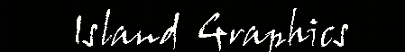   Island Graphics 